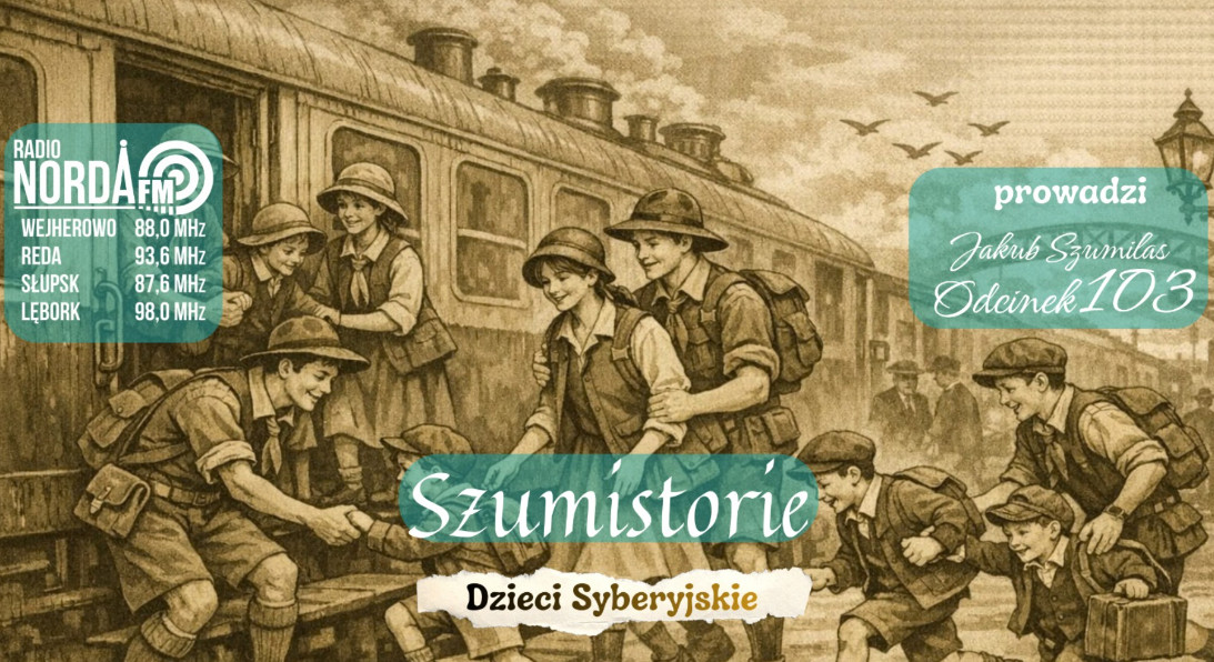 Z Władywostoku na Pomorze. Syberyjskie dzieci w audycji 'Szumistorie'