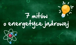 Obalają mity o energetyce jądrowej