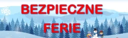 Wkrótce ferie. Przetrwajmy je bezpiecznie!