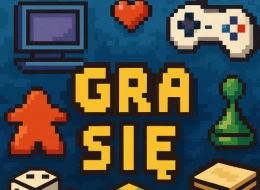 Gra się inaczej. Komputerowe światy w wersji planszowej