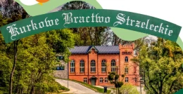 Kurkowe Bractwo Strzeleckie zaprasza na majówkę. Muzyka, zabawa i atrakcje dla całych rodzin!